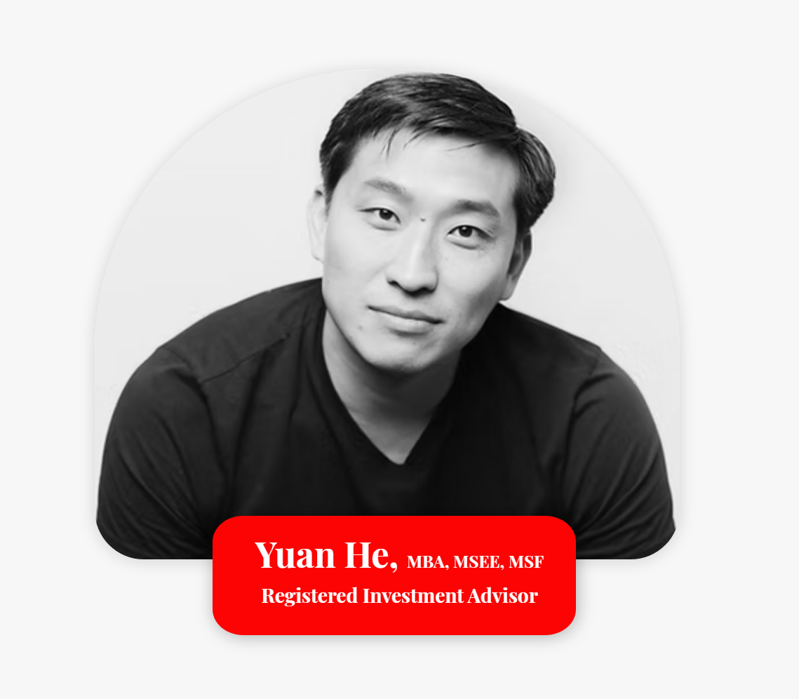 Yuan He, MBA, MSEE, MSF — Registered Investment Advisor